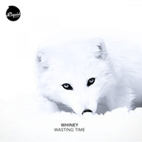 Whiney - Wasting Time