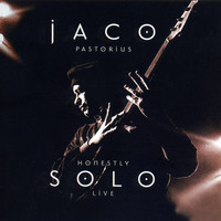 Jaco Pastorius - Honestly Solo