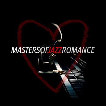 The Jazz Masters|Romantic Music Ensemble|The All-Star Romance Players - Masters of Jazz Romance