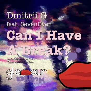 Dmitrii G - Can I Have a Break