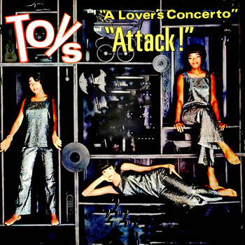 The Toys - A Lover's Concerto (Attack!)