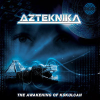 Azteknika - The Awakening of Kukulcan