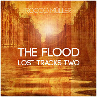 Rocco Müller - The Flood - Lost Tracks Two