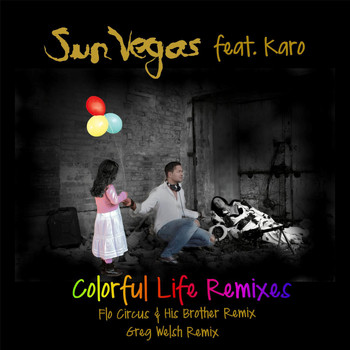 Sun Vegas feat. Karo - Colorful Life Remixes