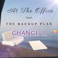 At the Office feat. The Backup Plan - Change Is