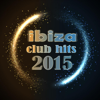 Various Artists - Ibiza Club Hits 2015