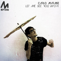Carlo Marani - Let Me See You Work