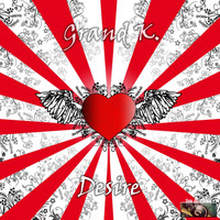 Grand K. - Desire