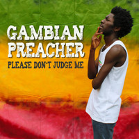 Gambian Preacher - Please Don't Judge Me