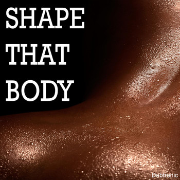 Various Artists - Shape That Body