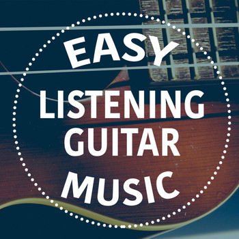 Instrumental Songs Music|Easy Listening Guitar - Easy Listening Guitar Music