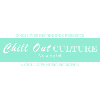Various Artists - Chill out Culture Volume 02