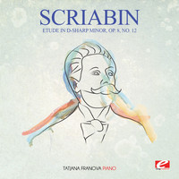 Alexander Scriabin - Scriabin: Etude in D-Sharp Minor, Op. 8, No. 12 (Digitally Remastered)