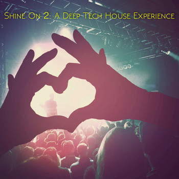 Various Artists - Shine On 2: A Deep Tech House Experience