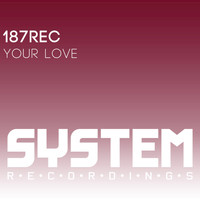 187rec - Your Love