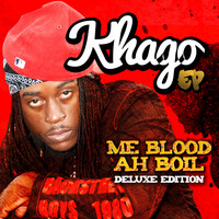 Khago - Me Blood Ah Boil (Deluxe Editon)