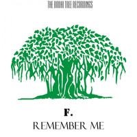 F. - Remember Me