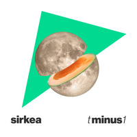 Sirkea - T Minus 1 - Single