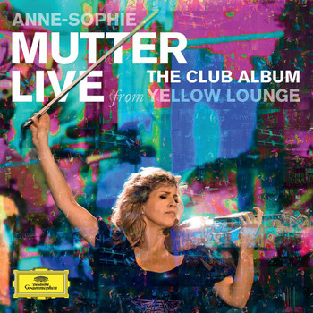 Anne-Sophie Mutter - The Club Album (Live From Yellow Lounge)