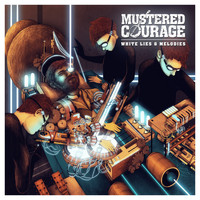 Mustered Courage - White Lies And Melodies