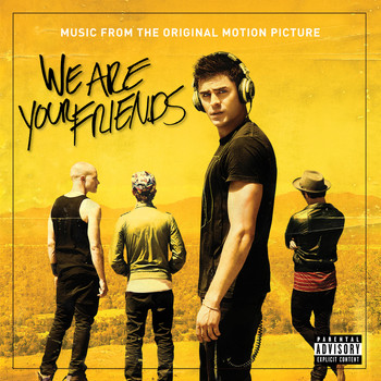 Various Artists - We Are Your Friends (Music From The Original Motion Picture) (Explicit)