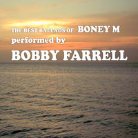 Bobby Farrell - The Best Ballads of Boney M Performed by Bobby Farrell