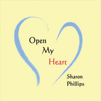 Sharon Phillips - Open My Heart