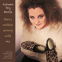 Autumn Sky Wolfe - Therz Nothin' Wrong With Me