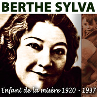 Berthe Sylva - Enfant de la misère (1920-1937)