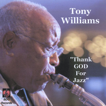 Tony Williams - Thank God For Jazz