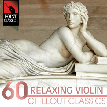 Various Artists - 60 Relaxing Violin Chillout Classics