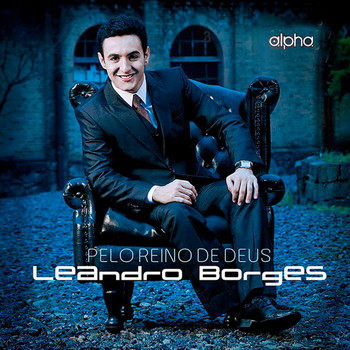 Leandro Borges - Pelo Reino de Deus