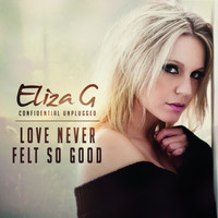 Eliza G - Love Never Felt so Good (Confidential Unplugged)