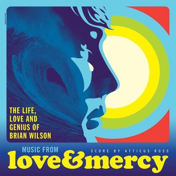 Various Artists - Love & Mercy – The Life, Love And Genius Of Brian Wilson (Original Motion Picture Soundtrack)
