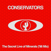 Conservators - The Secret Life of Minerals ('98 Mix)