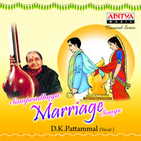 D. K. Pattammal - Sampradhaya Marriage Songs