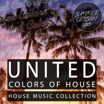 Various Artists - United Colors of House - Summer Session 2015