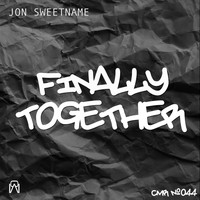 Jon Sweetname - Finally Together