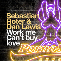 Sebastian Roter & Dan Lewis - Work Me / Can't Buy Love