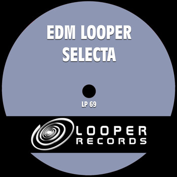 Various Artists - EDM Looper Selecta