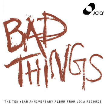 Various Artists - Joia Records Presents: 10 Years of Bad Things