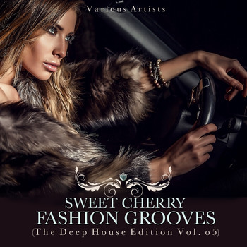 Various Artists - Sweet Cherry Fashion Grooves (The Deep House Edition), Vol. 5