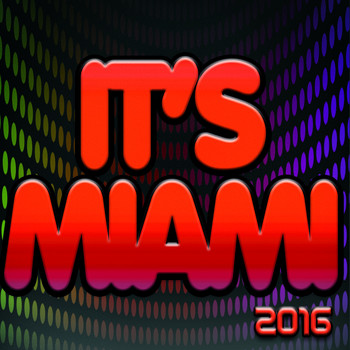Various Artists - It's Miami 2016 (Explicit)