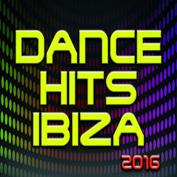 Various Artists - Dance Hits Ibiza 2016 (Explicit)