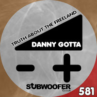 Danny Gotta - Truth About the Freeland