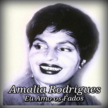 Amalia Rodrigues - Eu Amo Os Fados