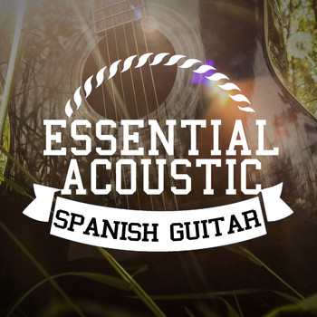 Acoustic Guitar|Acoustic Spanish Guitar|Guitar - Essential Acoustic Spanish Guitar