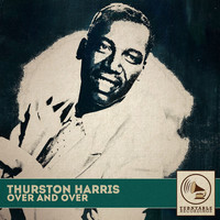 Thurston Harris - Over and Over
