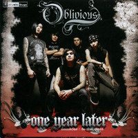 OBLIVIOUS - One Year Later