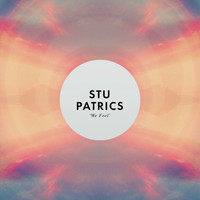 Stu Patrics - We Feel